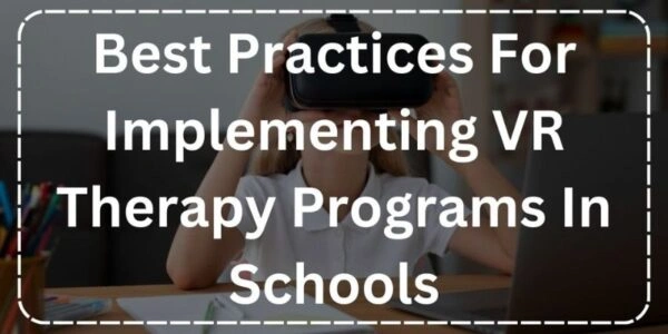 Best-Practices-For-Implementing-VR-Therapy-Programs-In-Schools