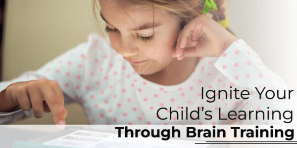 Ignite-Your-Childs-Learning-Through-Brain-Training