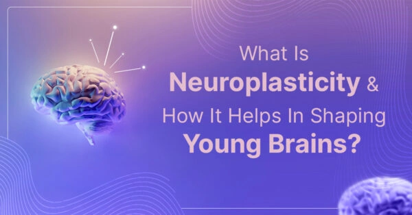 What-Is-Neuroplasticity-How-It-Helps-In-Shaping-Young-Brains